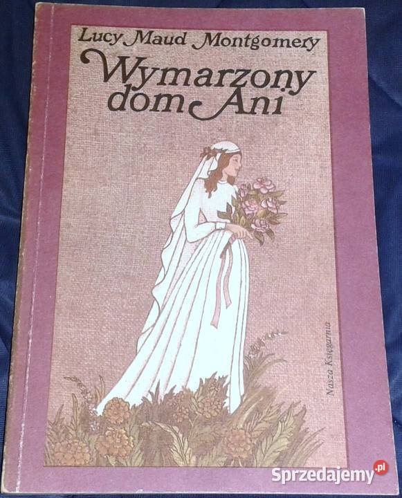 Wymarzony dom Ani Lucy Maud Montgomery Chełm