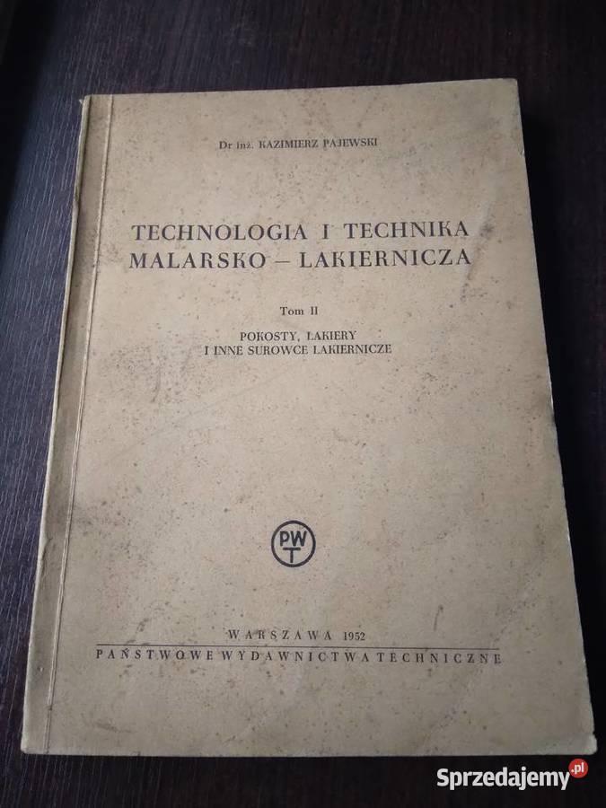 Technologia i technika malarsko lakiernicza T.II Pokosty, ..