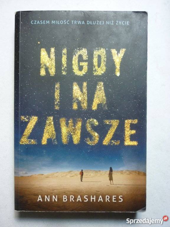 NIGDY I NA ZAWSZE ANN BRASHARES Proza i poezja Białystok sprzedam