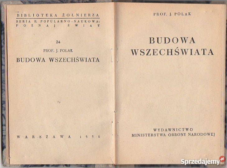 7684 BUDOWA WSZECHŚWIATA PROF J POLAK Książki naukowe i popularnonaukowe Czyrna sprzedam