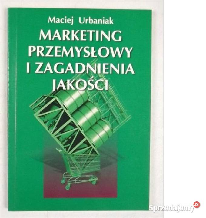 Marketing przemysłowy i zagadnienia Urbaniak Kobielice