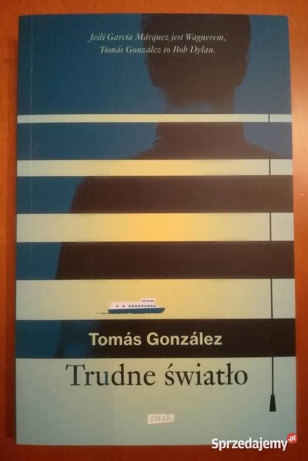 Trudne światło Tomas Gonzalez proza kolumbijska Proza i poezja Wrocław