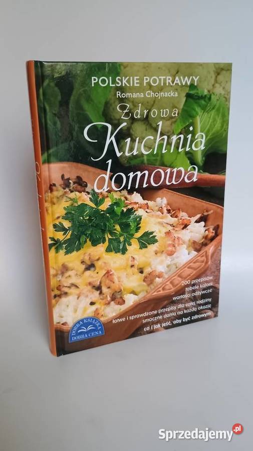 Zdrowa kuchnia domowa 200 przepisów Romana Warszawa