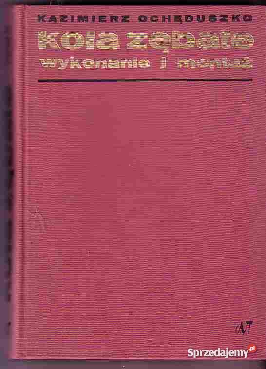 2794 KOŁA ZĘBATE TOM DRUGI WYKONANIE I MONTAŻ KA Czyrna