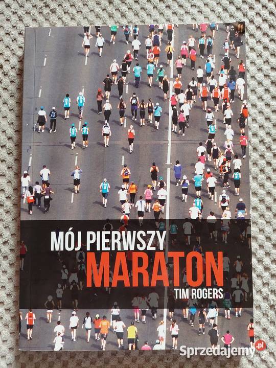 Mój pierwszy maraton Tim Rogers Kraków sprzedam