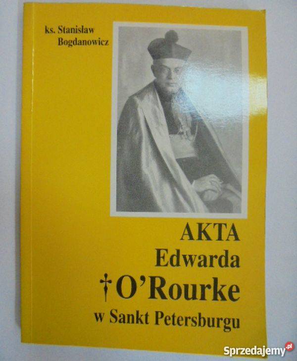 AKTA EDWARDA OROURKE W ST PETERSBURGU Tarnów
