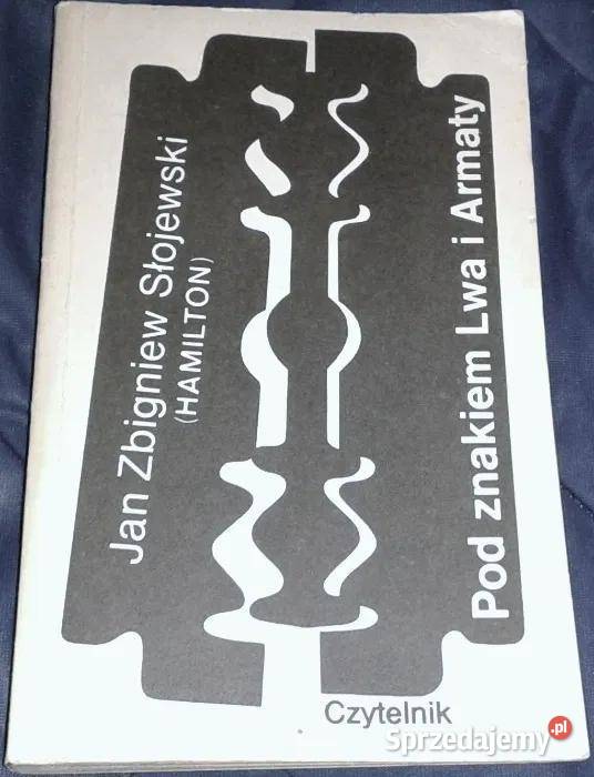 Pod znakiem Lwa i Armaty Jan Zbigniew Słojewski