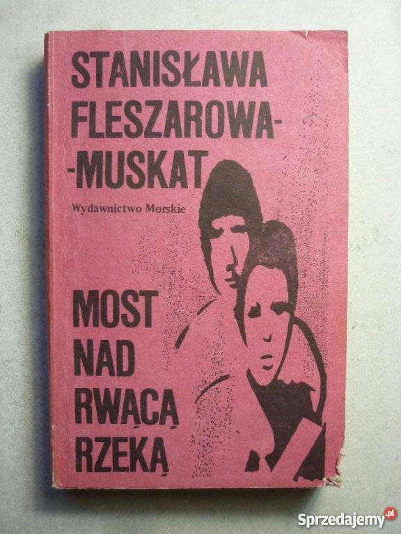 FLESZAROWAMUSKAT STANISŁAWA MOST RWĄCĄ RZEKĄ Białystok