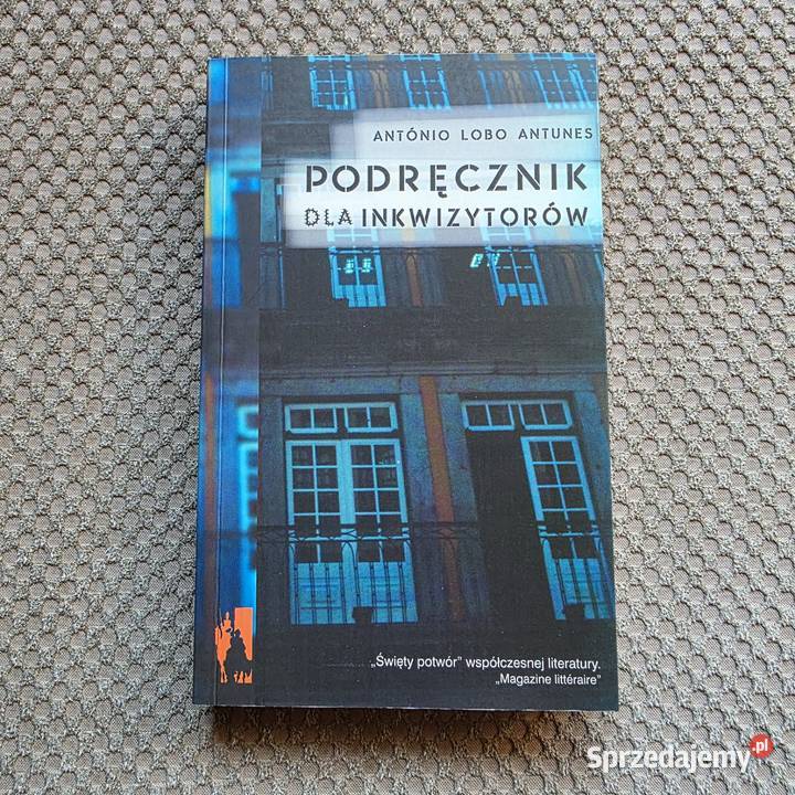 Podręcznik inkwizytorów António Lobo Antunes Kraków
