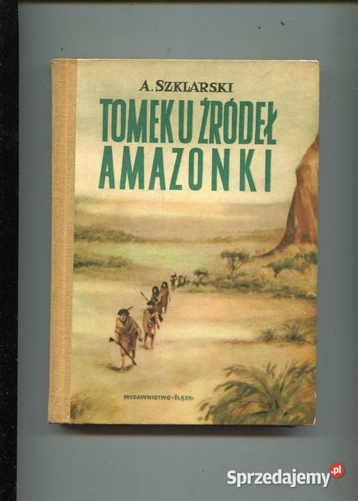 Tomek u źródeł Amazonki Szklarski zachodniopomorskie Szczecin