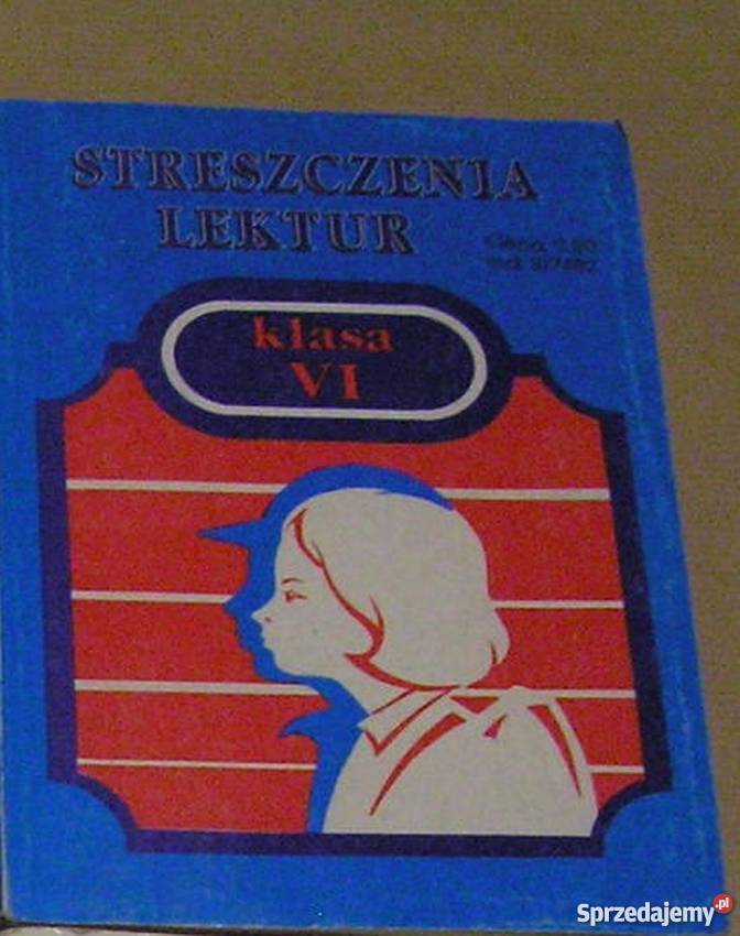STRESZCZENIA LEKTUR KLASA VI Grudziądz