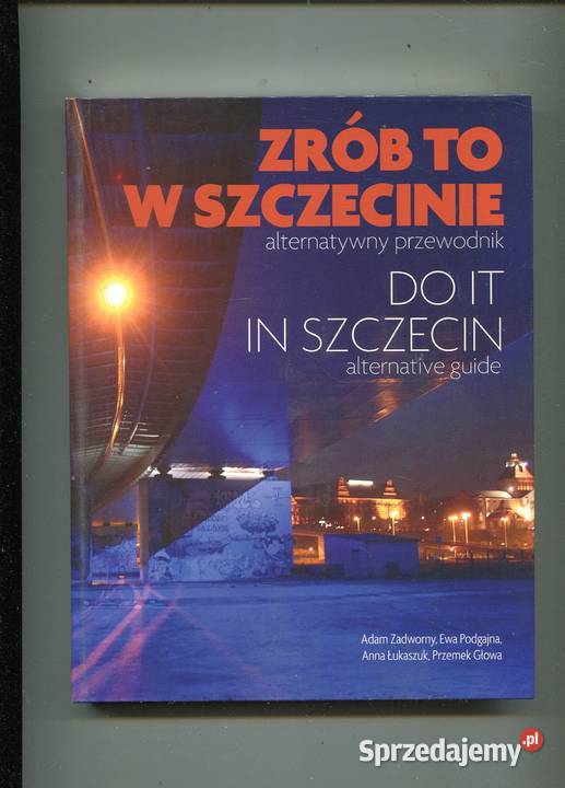 Zrób to w Szczecinie alternatywny przewodnik sprzedam