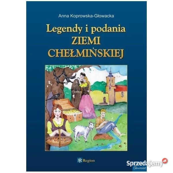 Legendy i Podania Ziemi Chełmińskiej zachodniopomorskie Sławno