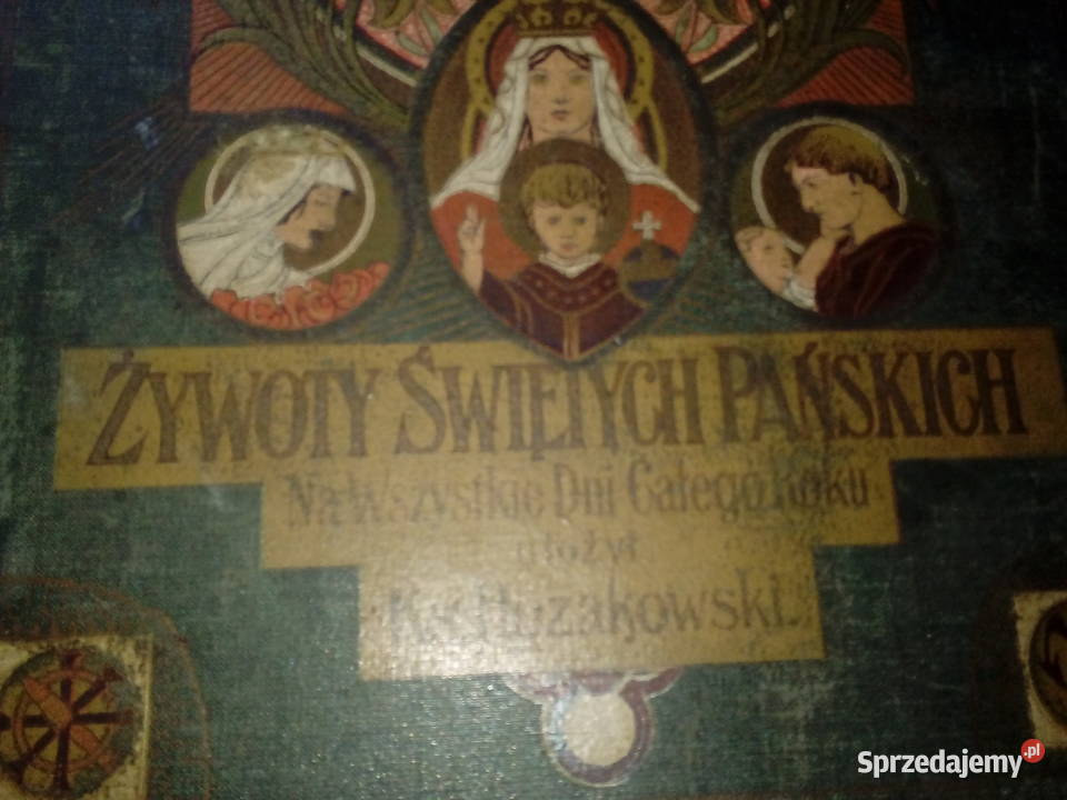 Żywoty Świętych Pańskich na wszystkie dni całego Kraków