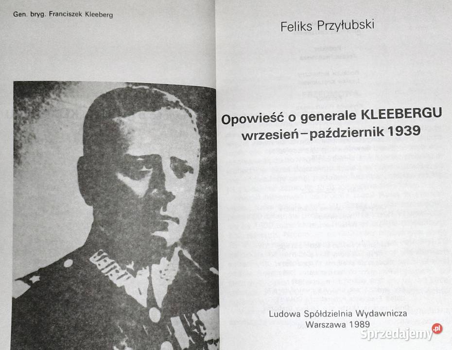 Opowieść o generale Kleebergu Feliks Przyłubski Rok wydania 1989 Chełm sprzedam