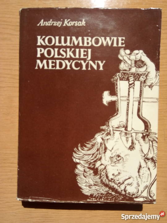 Kolumbowie Polskiej Medycyny książka 1977r A miękka z obwolutą śląskie Dąbrowa Górnicza