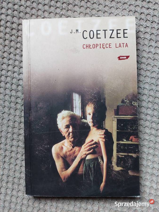 Chłopięce lata J M Coetzee Rok wydania 2007 Kraków