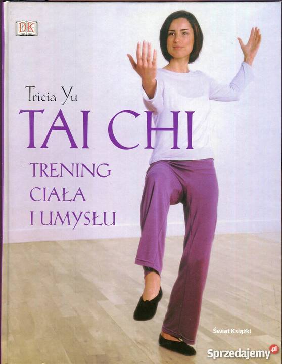 TAI CHI TRENING CIAŁA I UMYSŁU TRICIA YU