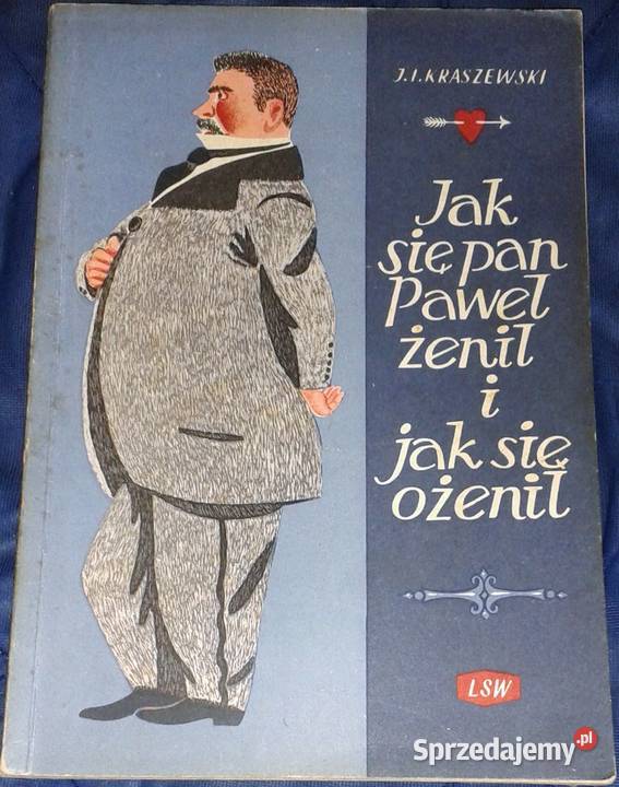 się pan Paweł żenił i się ożenił Józef Ignacy miękka Chełm