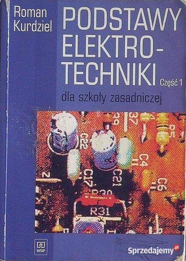 PODSTAWY ELEKTROTECHNIKI CZĘŚĆ 1 CZĘŚĆ 2 ZSZ Radom sprzedam