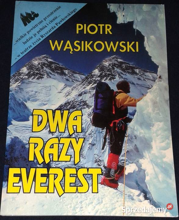 Dwa razy Everest Piotr Wąsikowski Rok wydania 1996 lubelskie Chełm sprzedam