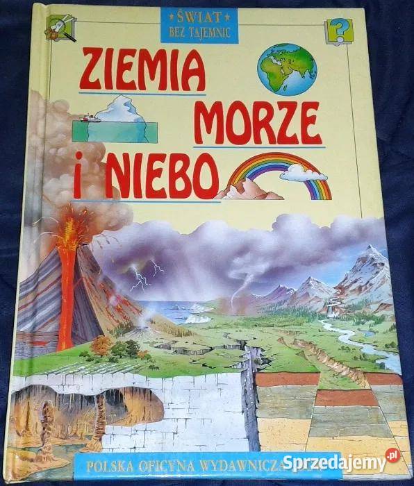 Ziemia Morze i Niebo Świat bez tajemnic Jackie twarda Chełm sprzedam