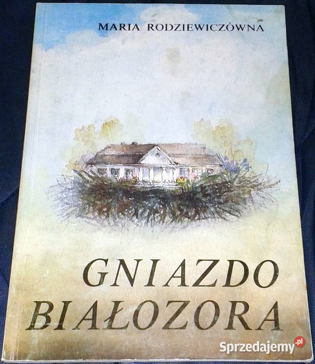Gniazdo Białozora Maria Rodziewiczówna Chełm