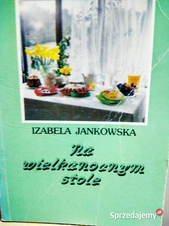 Na wielkanocnym stole Jankowska zdrowe przepisy mazowieckie Warszawa