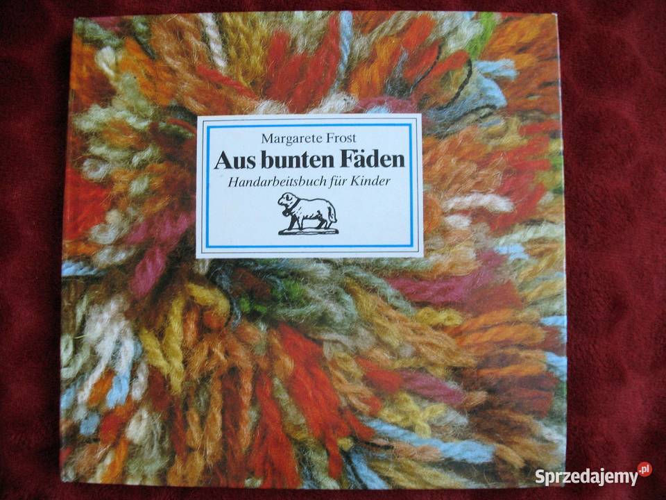 Aus bunten Fden das Handarbeitsbuch fr Książki dla dzieci