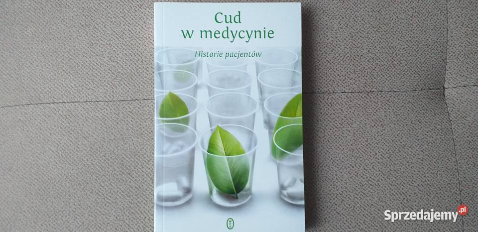 Cud w medycynie miękka małopolskie Kraków