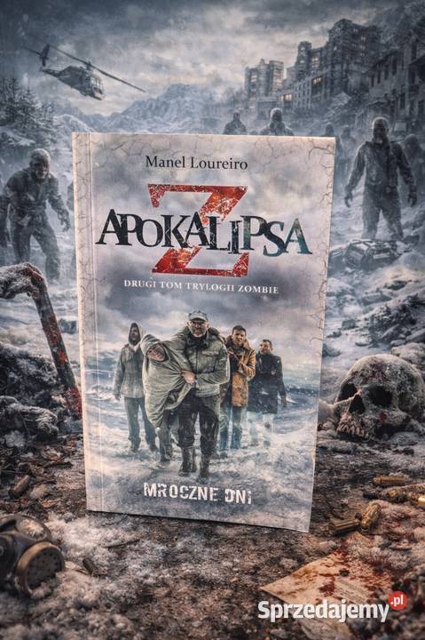 APOKALIPSA Z Mroczne dni Tom 2 Manel Loureiro ISBN 9788377584996 Kamienna Góra