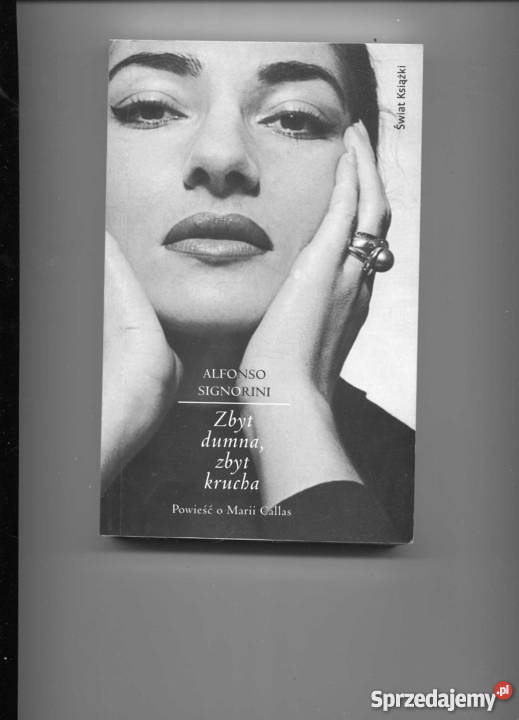 Zbyt dumna zbyt krucha Powieść o Marii Callas Szczecin sprzedam