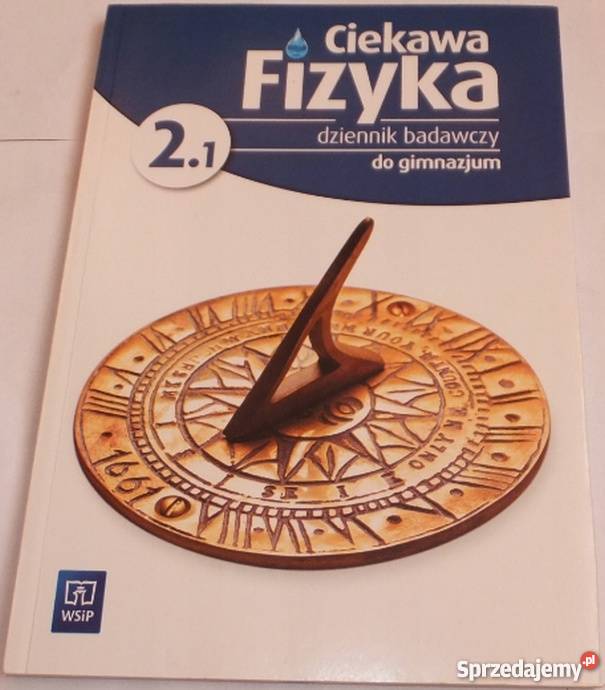 Ciekawa Fizyka 1 ćwiczenia Odpowiedzi CIEKAWA FIZYKA DZIENNIK BADAWCZY DO GIMNAZJUM 2.1 Siedlce - Sprzedajemy.pl