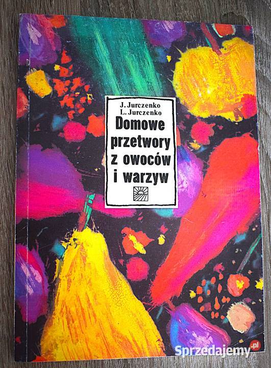 Domowe przetwory z owoców i warzyw Chełmno