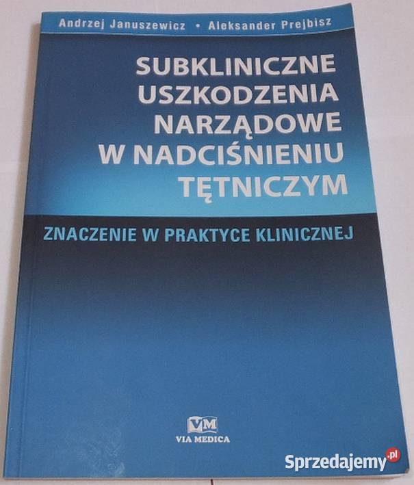 SUBKLINICZNE USZKODZENIA NARZADOWE W NACISNIENIU Książki naukowe i popularnonaukowe Zielona Góra