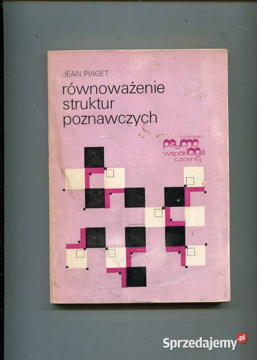 Równoważenie struktur poznawczych Piaget Rok wydania 1981 Szczecin