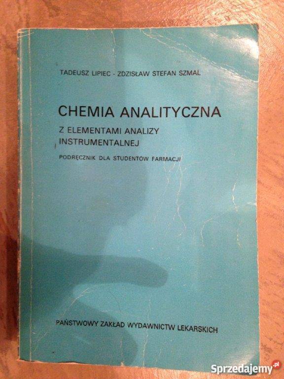 Chemia analityczna instrumentalna LIPIECSZMAL Książki naukowe i popularnonaukowe mazowieckie Kozienice