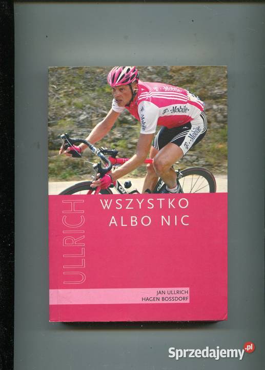 Wszystko albo nic Ullrich Rok wydania 2005 Szczecin