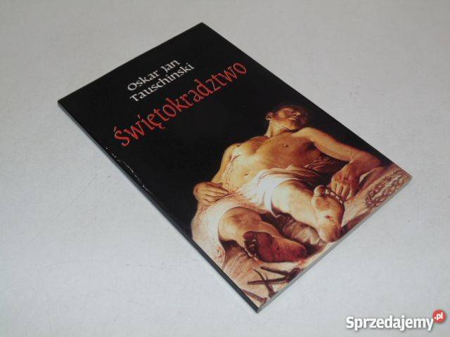 Świętokradztwo Oskar Jan Tauschinski fa zachodniopomorskie Goleniów sprzedam