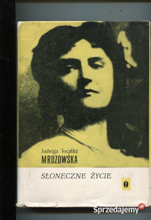 Słoneczne życie Jadwiga Toeplitz Mrozowska Szczecin