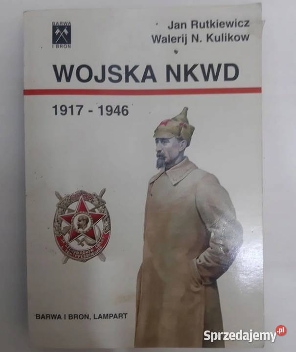 WOJSKA NKWD 19171946 RUTKIEWICZ J KULIKOW N W Opole
