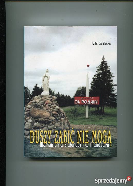 Duszy zabić nie mogą Marianie na Białorusi i w Szczecin