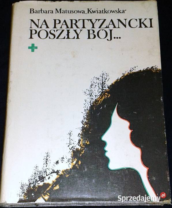 Na partyzancki poszły bój Barbara Matusowa sprzedam