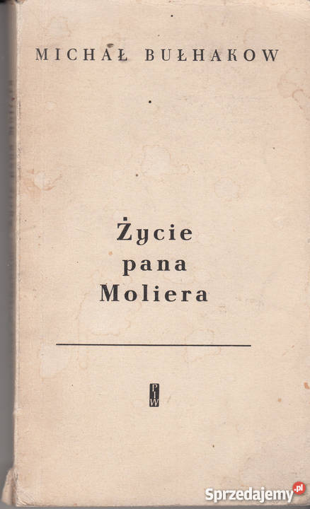 01338 ŻYCIE PANA MOLIERA MICHAŁ BUŁGAKOW