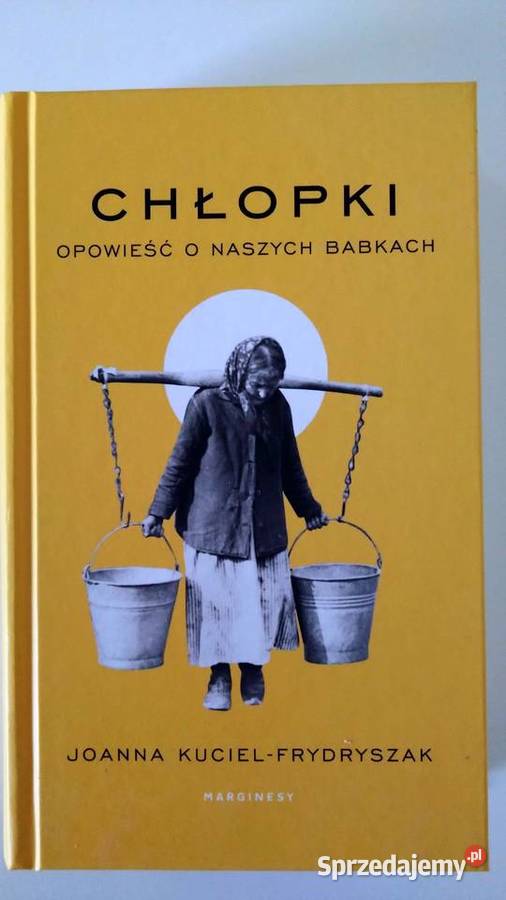 Chłopki Opowieść o naszych babkach Joanna Warszawa sprzedam