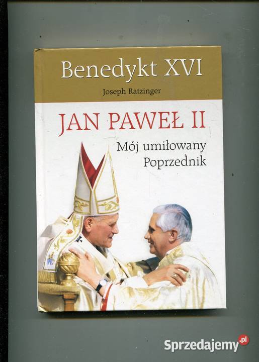 Jan Paweł II Mój umiłowany Poprzednik Benedykt zachodniopomorskie Szczecin sprzedam