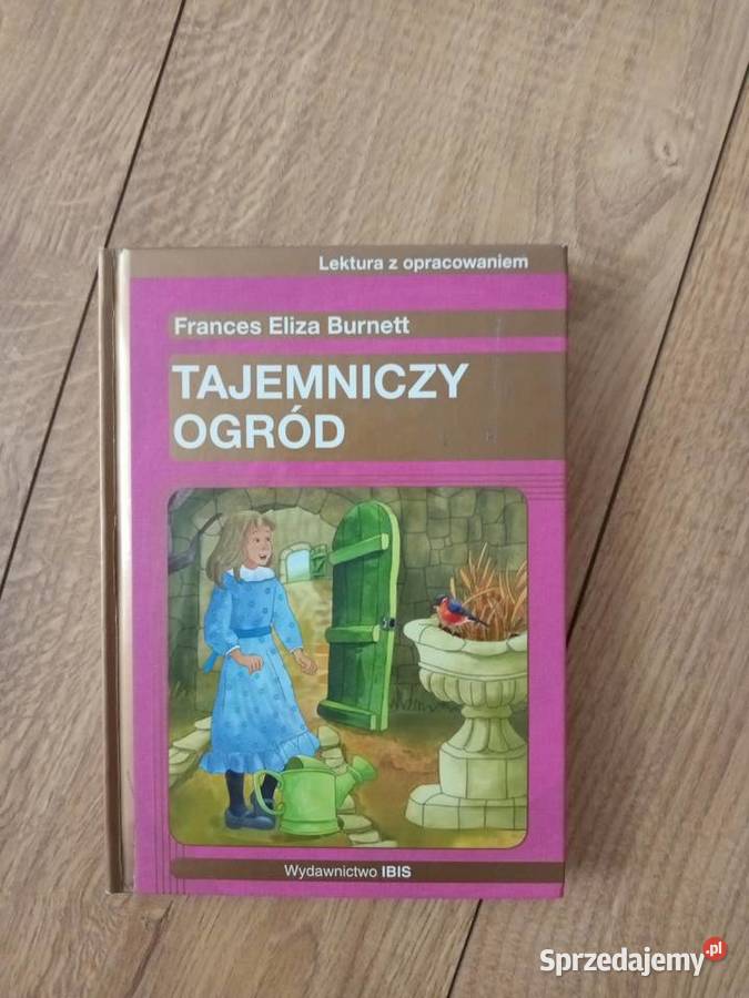 Frances E Burnett Tajemniczy ogród Serock sprzedam