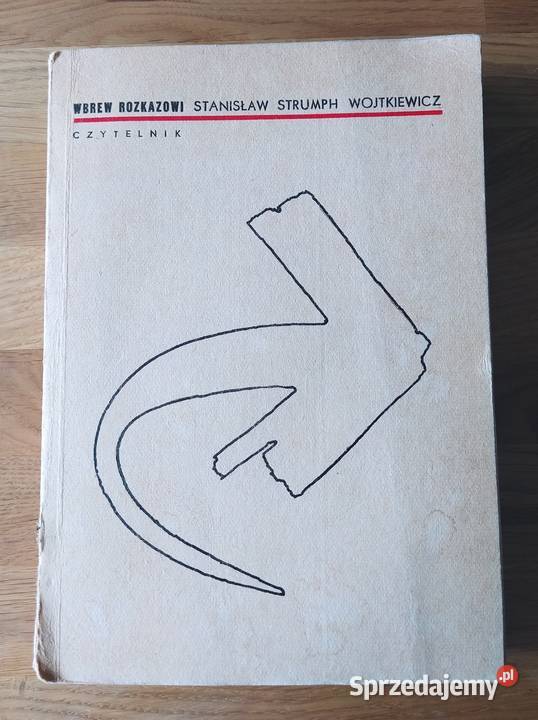 WBREW ROZKAZOWI Stanisław Strumph Wojtkiewicz Hajnówka