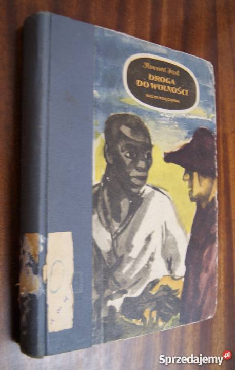 Howard Fast Droga do wolności 1954 społeczno-obyczajowe