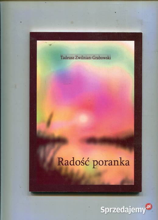 Radość poranka Tadeusz Zwilnian Grabowski Szczecin